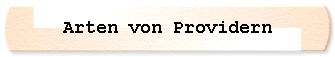  Arten von Providern 